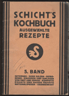 Schicht's Kochbuch. Ausgewählte Rezepte. Band 5.- Getränke, Süsse Sulzen, Gefrorenes, Einsieden ...