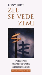 Zle se vede zemi - pojednání o naší současné nespokojenosti