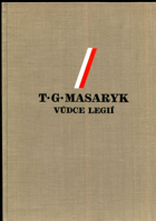 T. G. Masaryk, vůdce legií 1850-1937 POLOKŮŽE!!