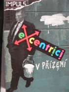 Excentrici v přízemí (nová vlna v Čechách - příběh dušičkový)