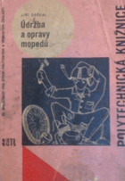 Údržba a opravy mopedů - určeno řidičům a opravářům mopedů