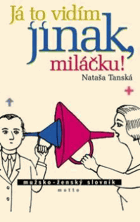 Já to vidím jinak, miláčku Mužsko-ženský slovník