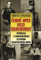 Černé ovce mezi Habsburky - vyvrženci a prostopášníci slavného panovnického rodu