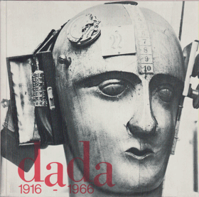 DADA 1916-1966 - dokumenty mezinárodního hnutí Dada