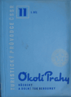 Okolí Prahy. Díl 1, Hřebeny a dolní tok Berounky.