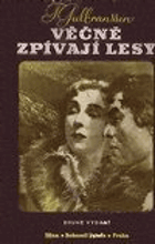 Věčně zpívají lesy. Trochu vyprávění z doby od let 1760 asi do roku 1810