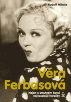 Věra Ferbasová - nejen o smutném konci nejveselejší herečky