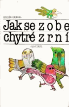 Jak se zobe chytré zrní