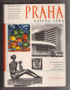 Praha našeho věku - čtvero knih o Praze - architektura, sochařství, malířství, užité ...