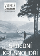 Střední Krušnohoří. Zmizelé Čechy