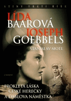 Lída Baarová & Joseph Goebbels - prokletá láska české herečky a ďáblova náměstka