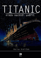 Titanic - nikdo nechtěl uvěřit