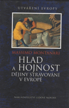 Hlad a hojnost - dějiny stravování v Evropě