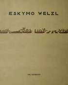 Eskymo Welzl - paměti českého polárního lovce a zlatokopa