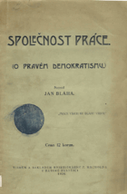 Společnost práce (o pravém demokratismu).