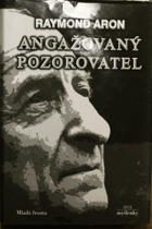 Angažovaný pozorovatel - rozhovory s Jeanem-Louisem Missikou a Dominiquem Woltonem