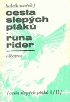 Cesta slepých ptáků I. Runa rider