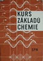 Kurs základů chemie - populárně naučná četba z oboru chemie pro žáky všeobec. ...