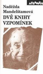 Dvě knihy vzpomínek [Mandelštamová - paměti, Sovětský svaz, Rusko, stalinský systém, ...