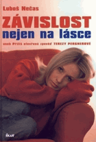 Závislost nejen na lásce, aneb, Příliš otevřená zpověď Terezy Pergnerové