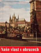 Naše vlast v obrazech - sborník historických památek v Československu BEZ OBÁLKY