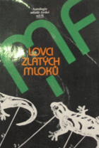 Lovci zlatých mloků - antologie mladé čes. sci-fi