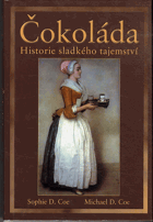 Čokoláda - historie sladkého tajemství