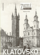 Klatovsko. Zmizelé Čechy Klattau