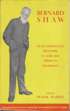 Bernard Shaw - neautorisovaný životopis na základě přímých informací s doslovem pana Shawa