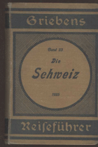 Die Schweiz, kleine Ausgabe. Griebens Reiseführer. Band 23. ŠVÝCARSKO.