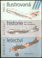 Ilustrovaná historie letectví - Mikojan-Gurjevič Mig-15, Lavočkin La-5 a La-7, Fokker D VII