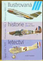 Ilustrovaná historie letectví - Mikojan MiG - 17 - Hawker Hurricane Mk.I - Spad S VII