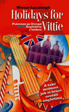 Holidays for Vittie - putování po Evropě, aneb, angličtina s láskou