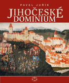 Jihočeské dominium - Rožmberkové, Eggenbergové, Schwarzenbergové a Buquoyové v jižních ...