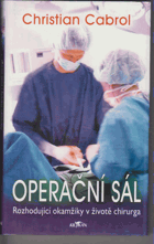 Operační sál - rozhodující okamžiky v životě chirurga