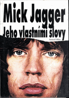 Mick Jagger jeho vlastními slovy