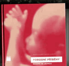 Porodní příběhy - rodíme se jednou