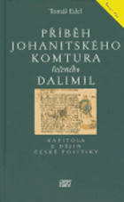 Příběh johanitského komtura řečeného Dalimil - kapitola z dějin české politiky