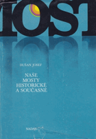 Naše MOSTY historické a současné
