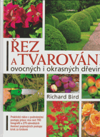 Řez a tvarování dřevin - jak prořezávat a tvarovat stromy, keře, ovocné dřeviny a růže a ...