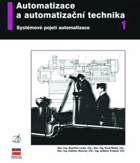 Automatizace a automatizační technika 1, Beneš, Pavel ; Semerád, Josef ; Lacko, Branislav ; ...