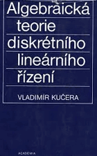 Algebraická teorie diskrétního lineárního řízení BEZ OBÁLKY!