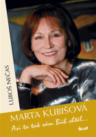 Marta Kubišová - asi to tak sám Bůh chtěl