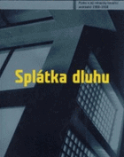 Splátka dluhu - Praha a její německy hovořící architekti 1900-1938