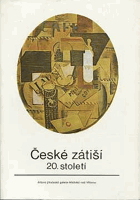 České zátiší 20. století - katalog výstavy Hluboká nad Vltavou duben-říjen 1988