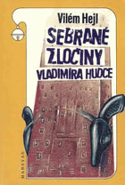 Sebrané zločiny Vladimíra Hudce