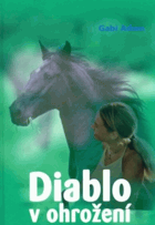 Diablo v ohrožení - román pro mladé milovníky koní