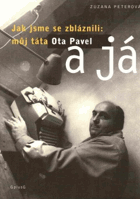 Jak jsme se zbláznili - můj táta Ota Pavel a já BEZ OBÁLKY!