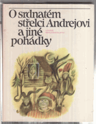 O srdnatém střelci Andrejovi - pohádky evropských národů Sovětského svazu