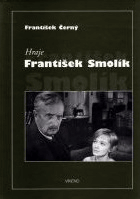 Hraje František Smolík (se vzpomínkou Ljuby Skořepové)